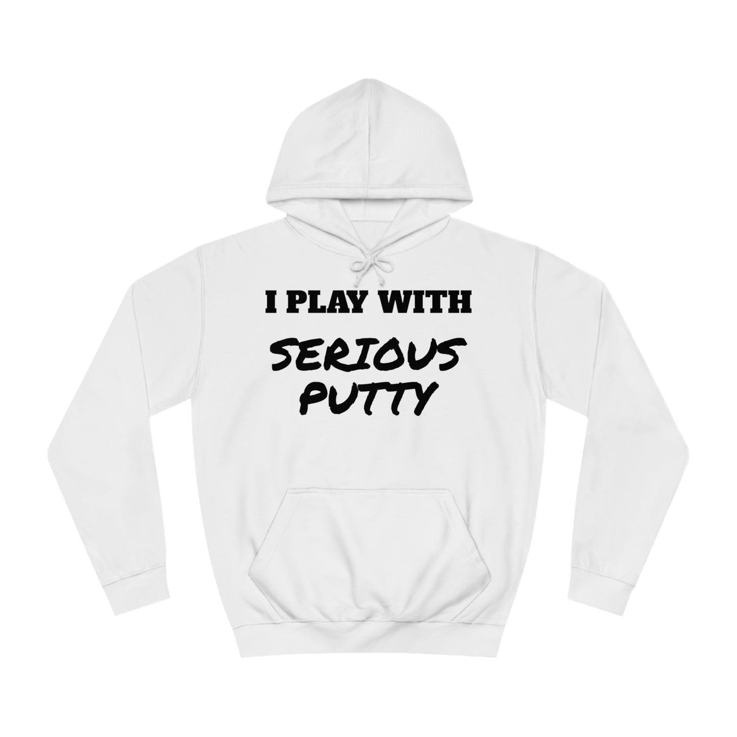 Serious Putty Unisex Hoodie