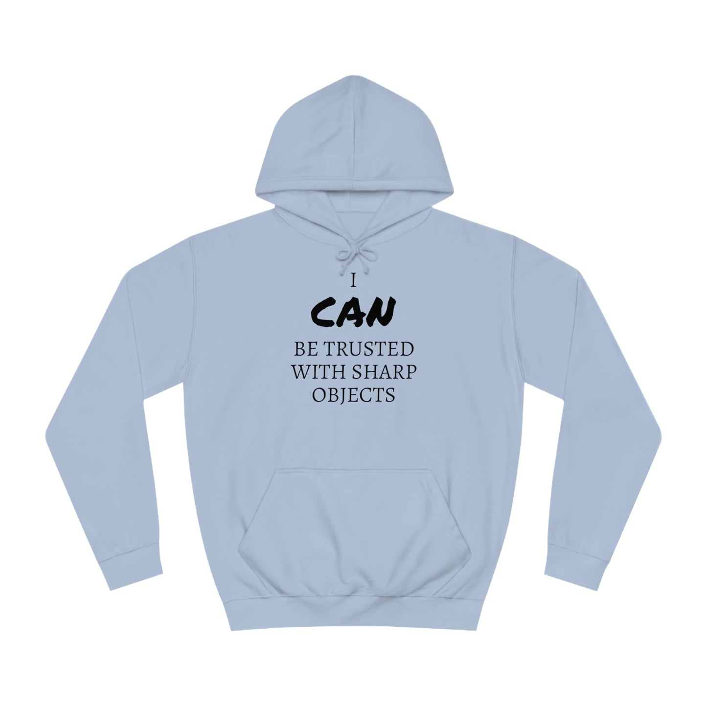 I CAN Be Trusted With Sharp Objects Unisex Hoodie