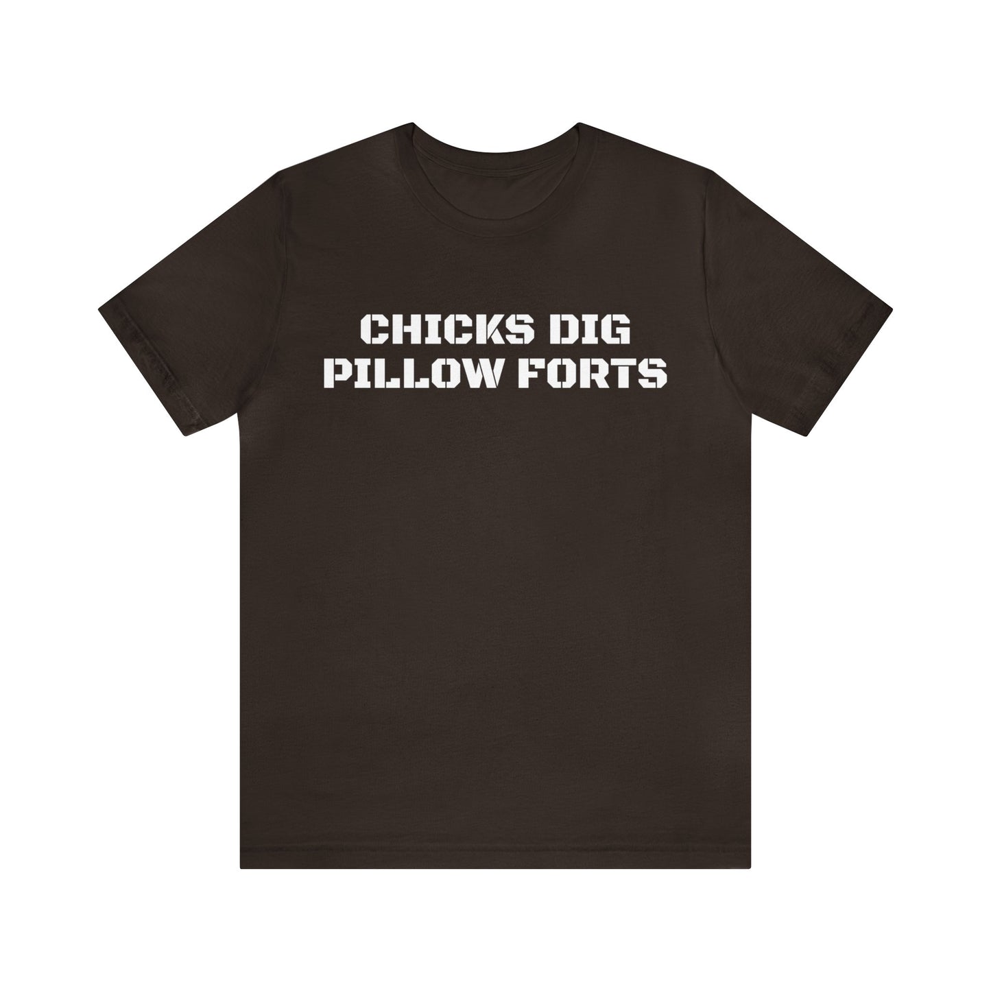 Chicks Dig Pillow Forts Unisex Tee