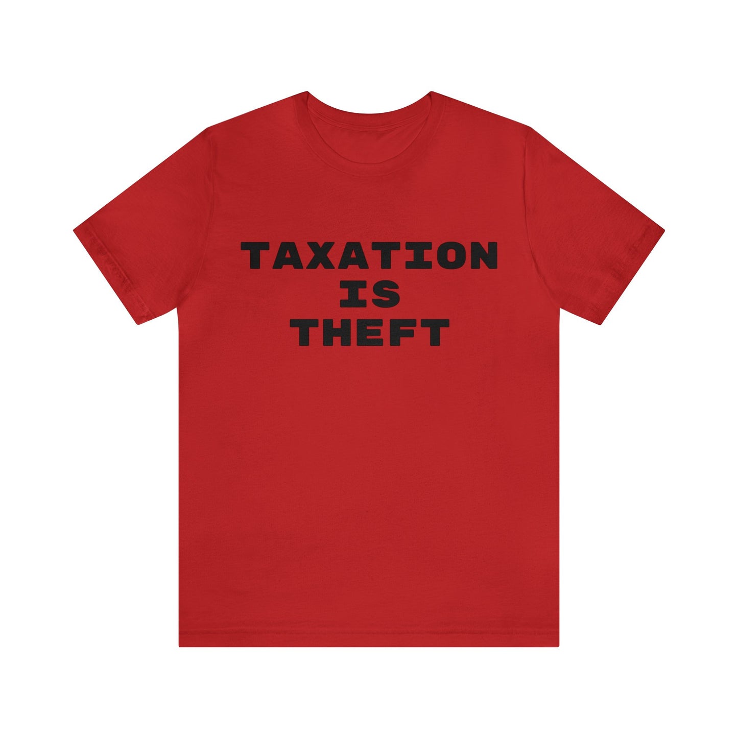 Taxation Is Theft Unisex Tee