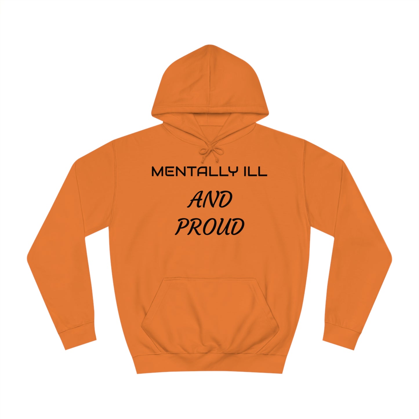 Mentally Ill And Proud Unisex Hoodie