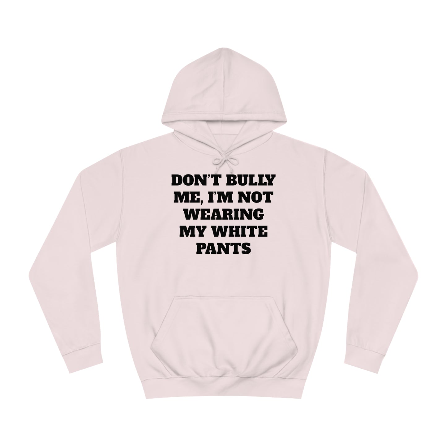 Don't Bully Me Unisex Hoodie