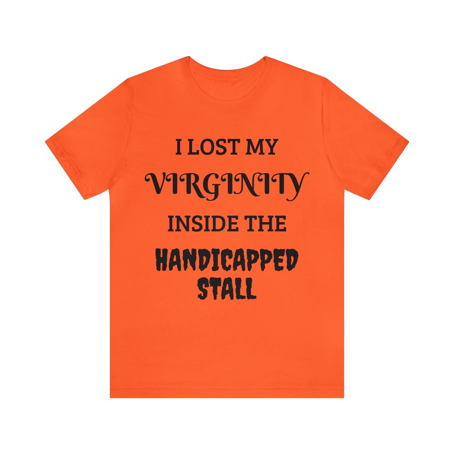 Lost Virginity in Handicapped Stall Unisex Tee