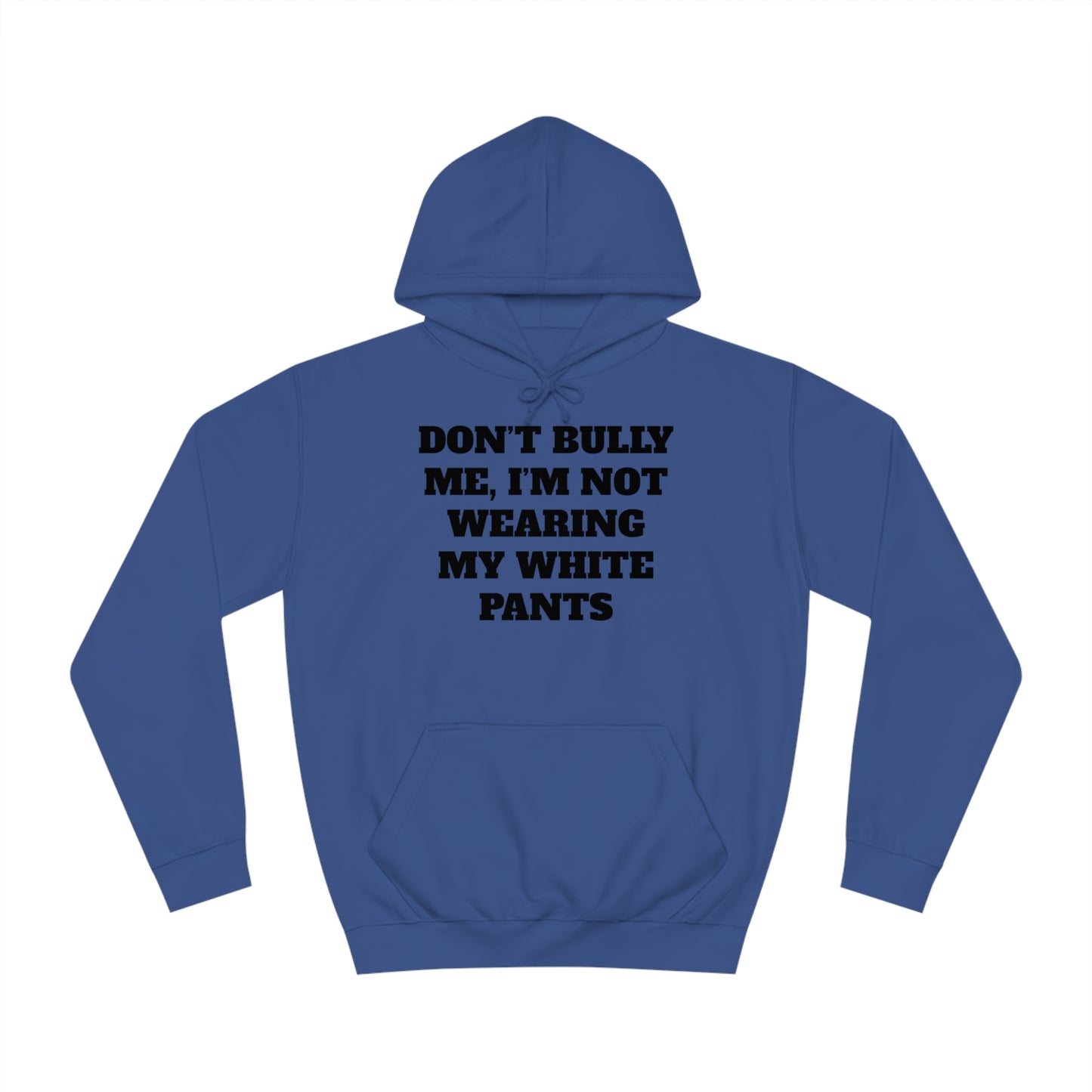 Don't Bully Me Unisex Hoodie