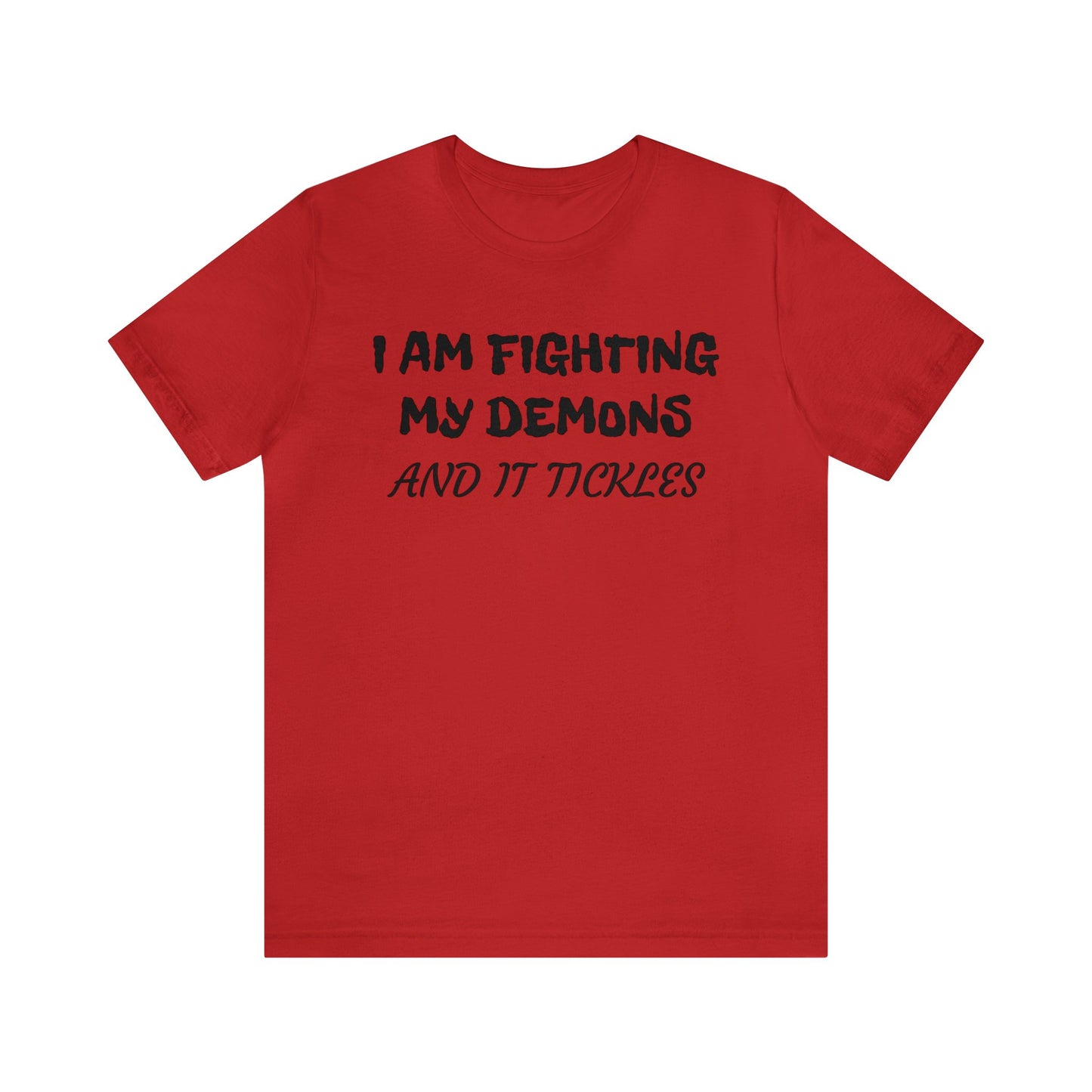 Fighting The Tickle Demons Unisex Tee