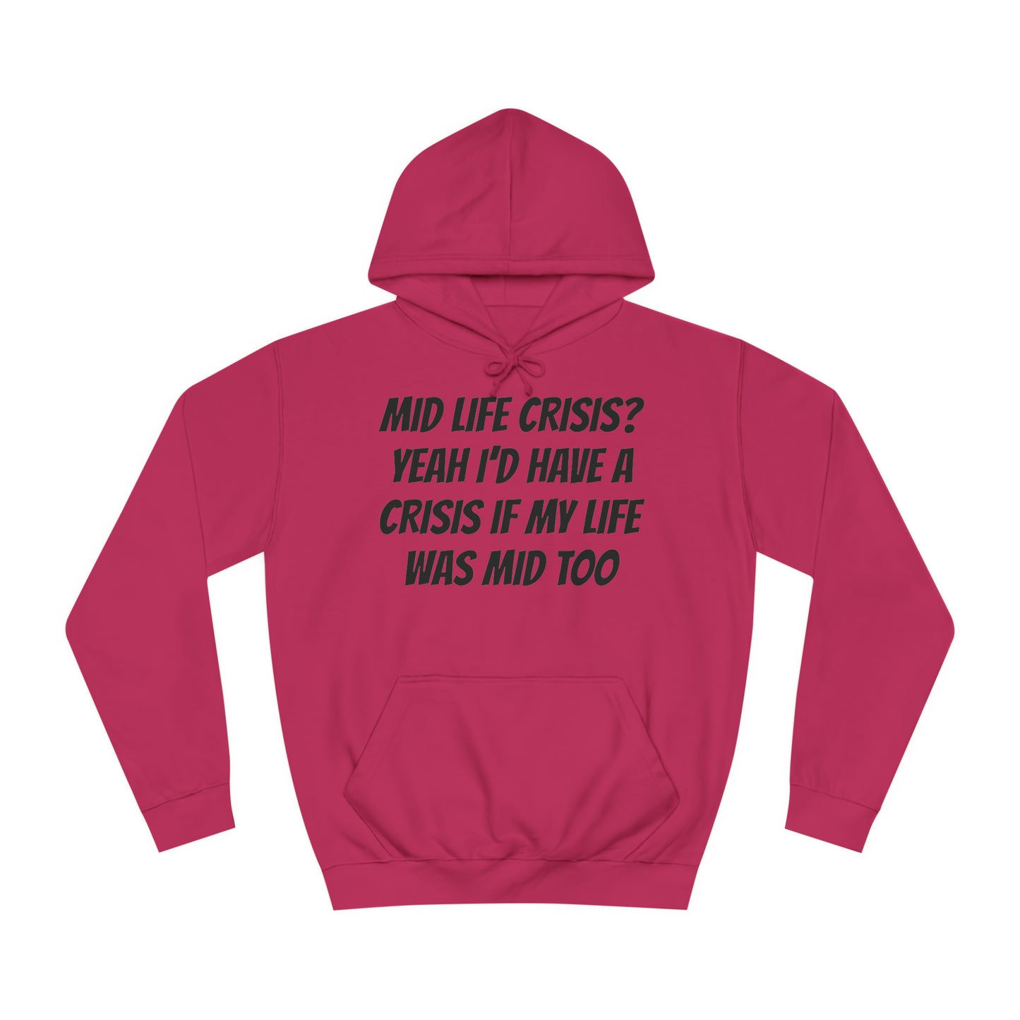 Mid Life Crisis Unisex Hoodie