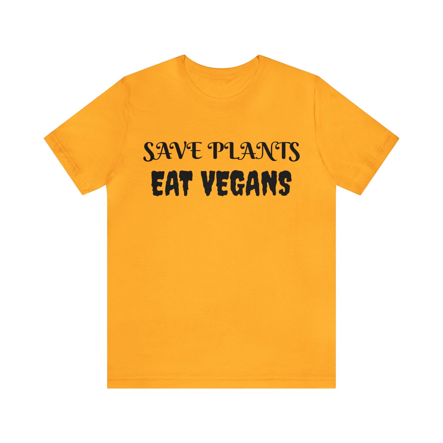 Save Plants Eat Vegans Unisex Tee