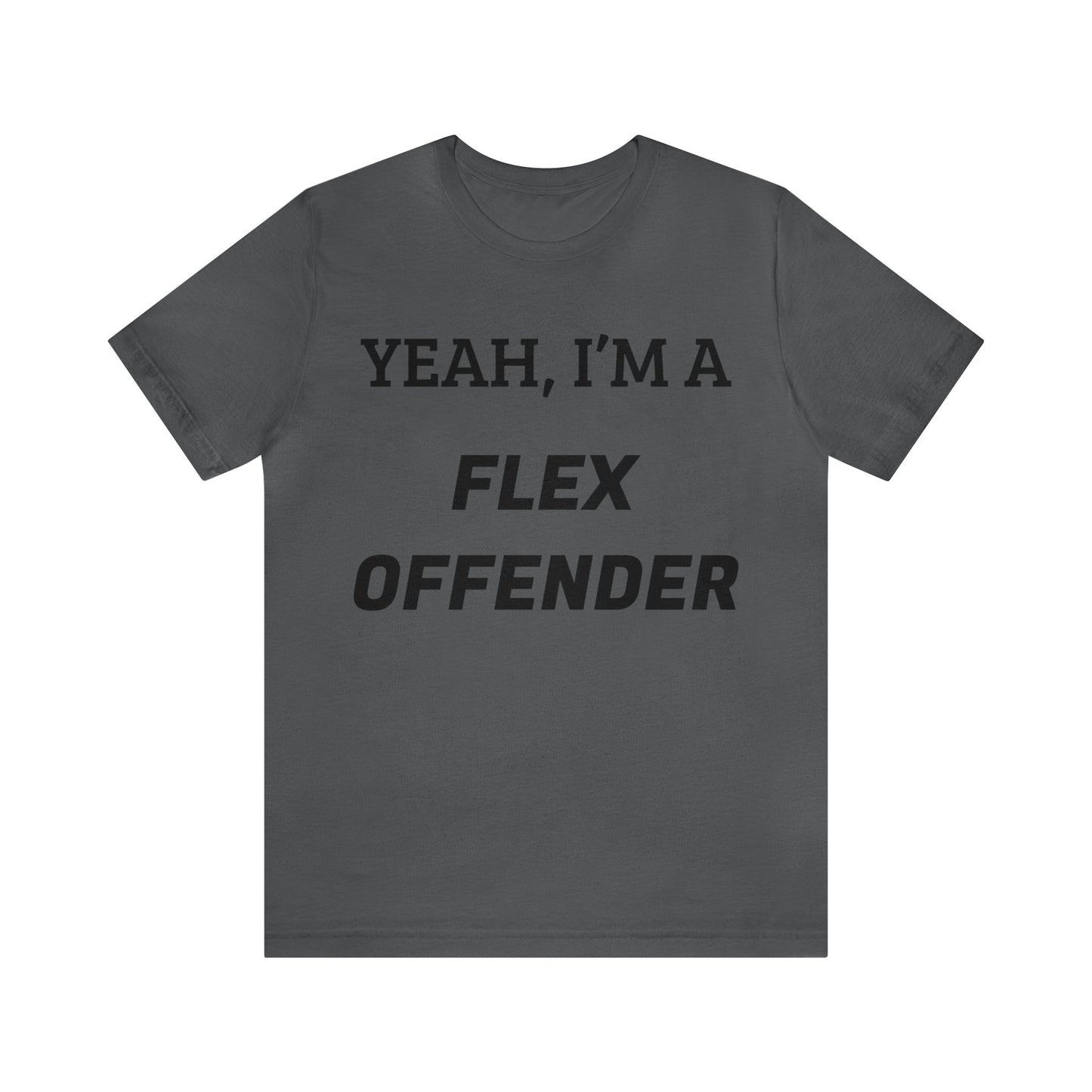 Flex Offender Unisex Tee