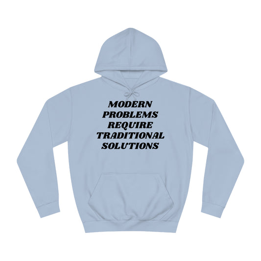 Modern Problems Require Traditional Solutions Unisex Hoodie