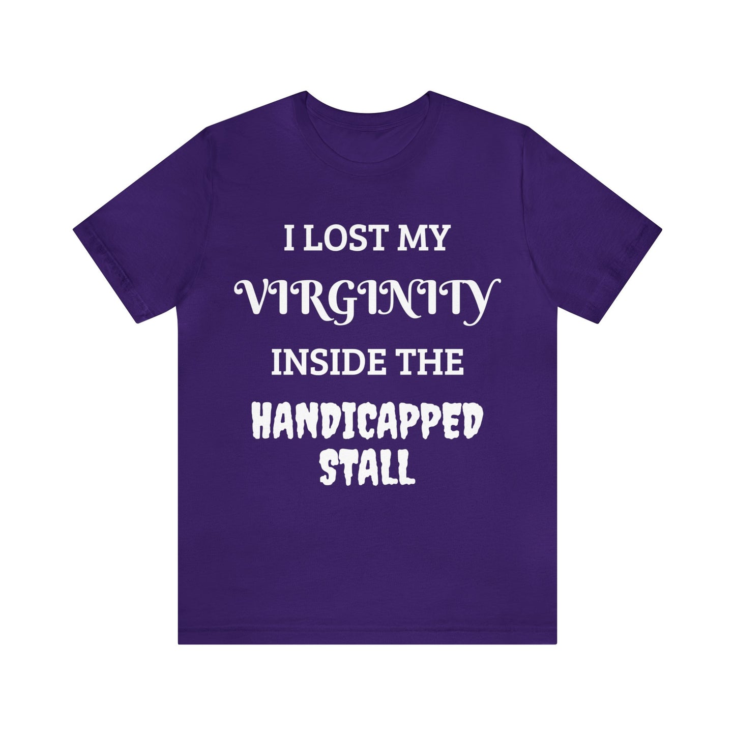 Lost Virginity in Handicapped Stall Unisex Tee