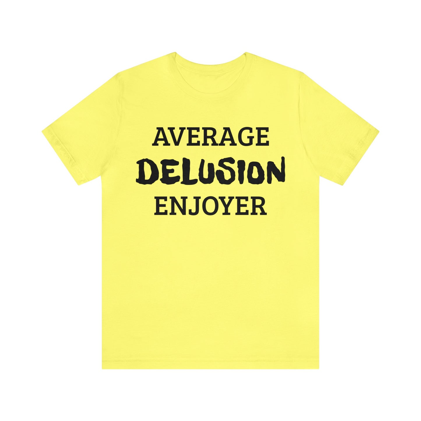 Average Delusion Enjoyer Unisex Tee