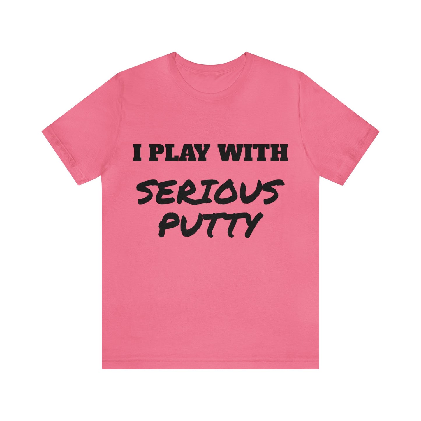 Serious Putty Unisex Tee