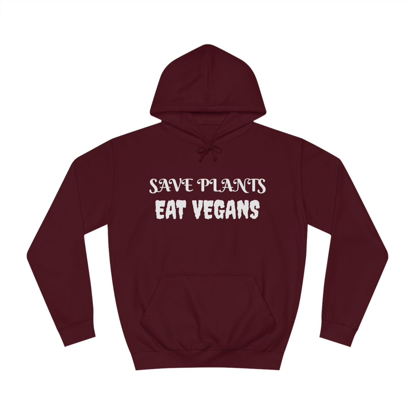 Save Plants Eat Vegans Unisex Hoodie