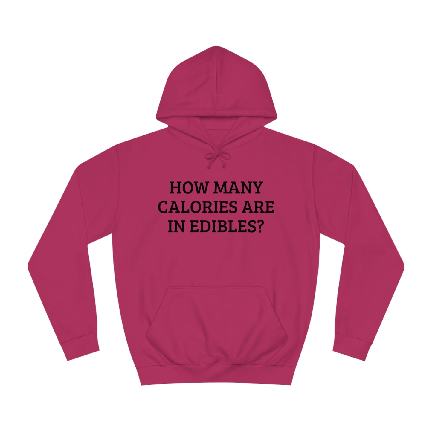 Calories In Edibles Unisex Hoodie