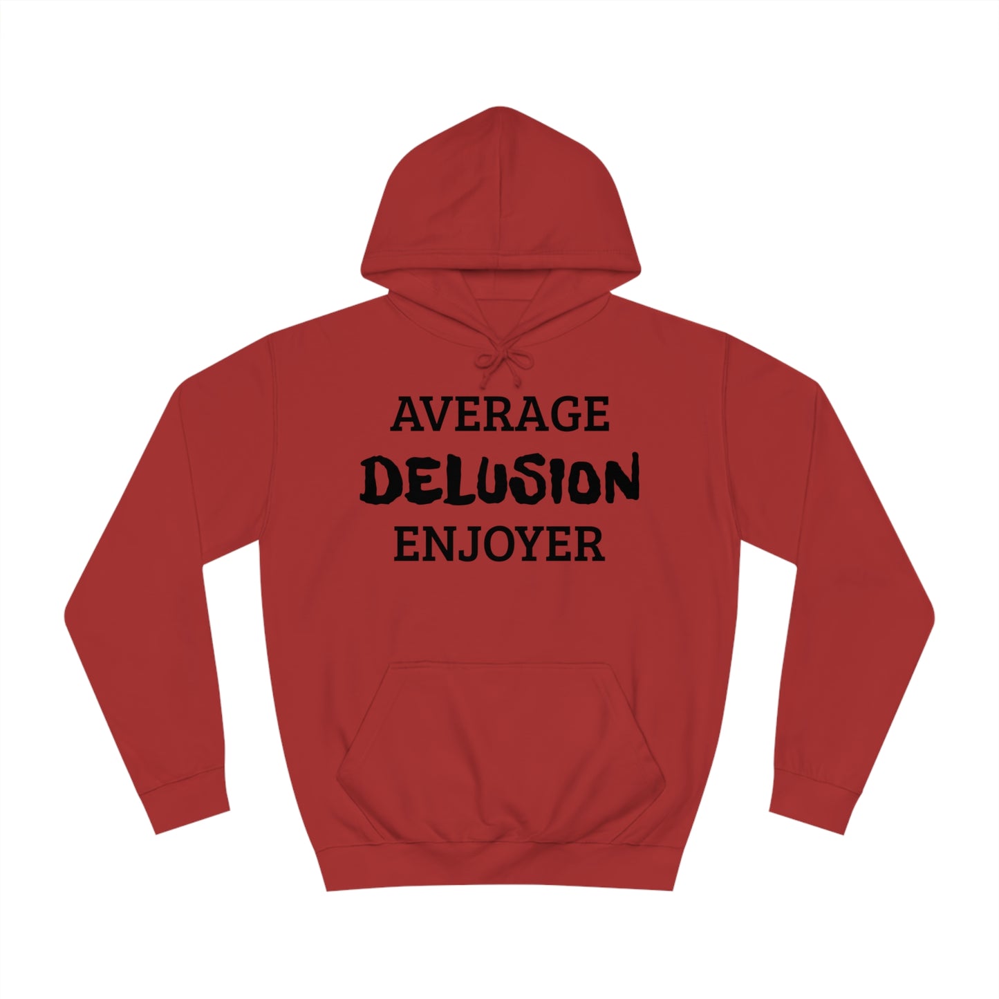 Average Delusion Enjoyer Unisex Hoodie