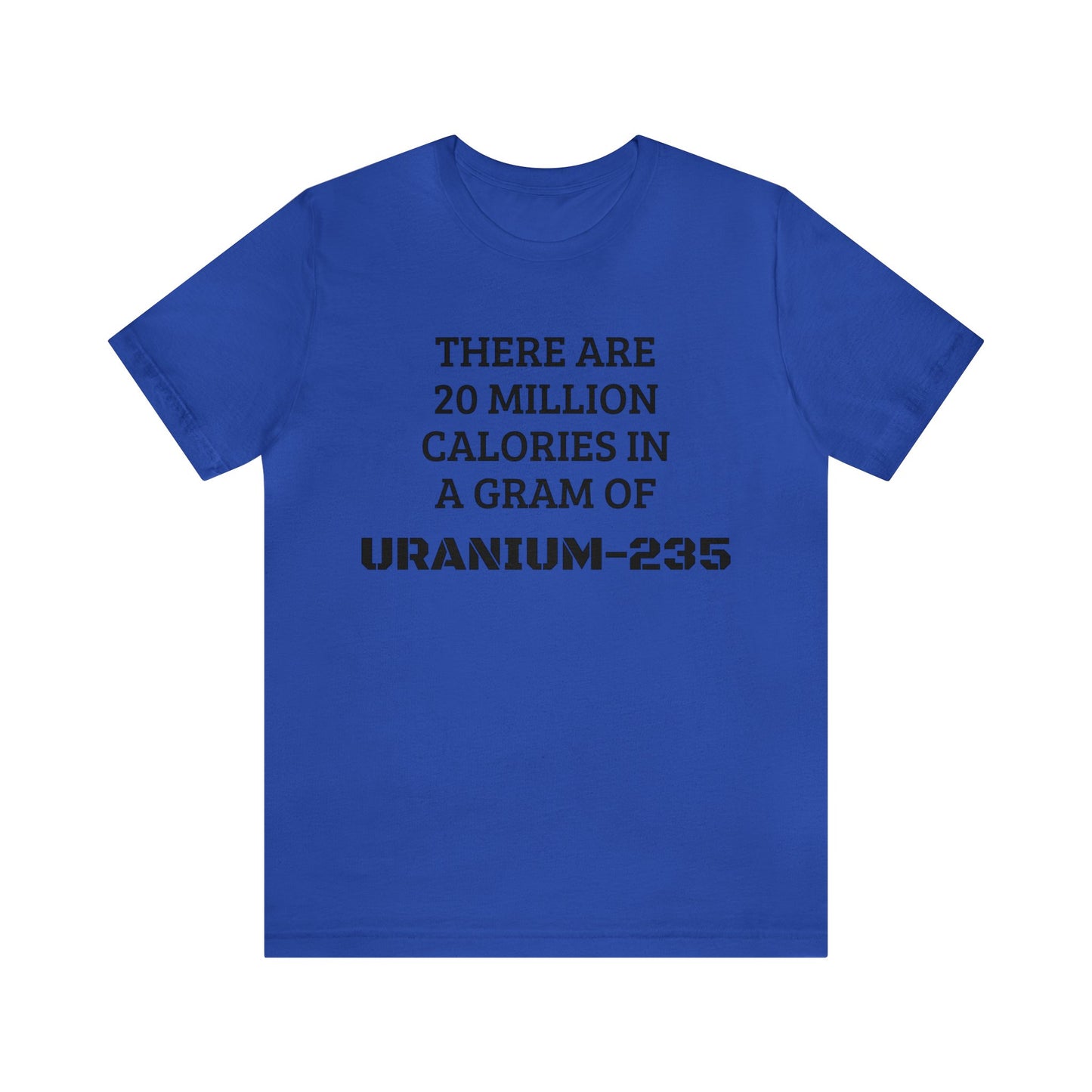 Uranium-235 Calories Unisex Tee