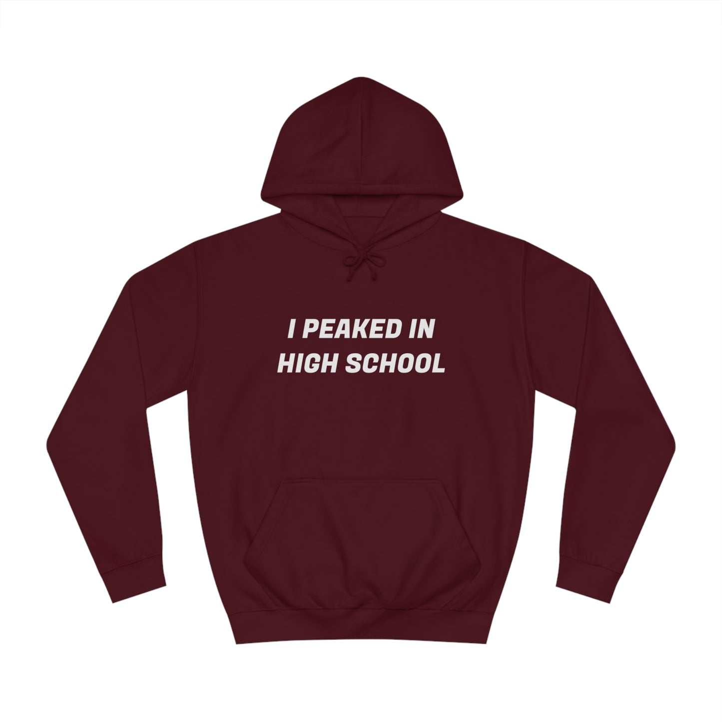 Peaked In Highschool Unisex Hoodie