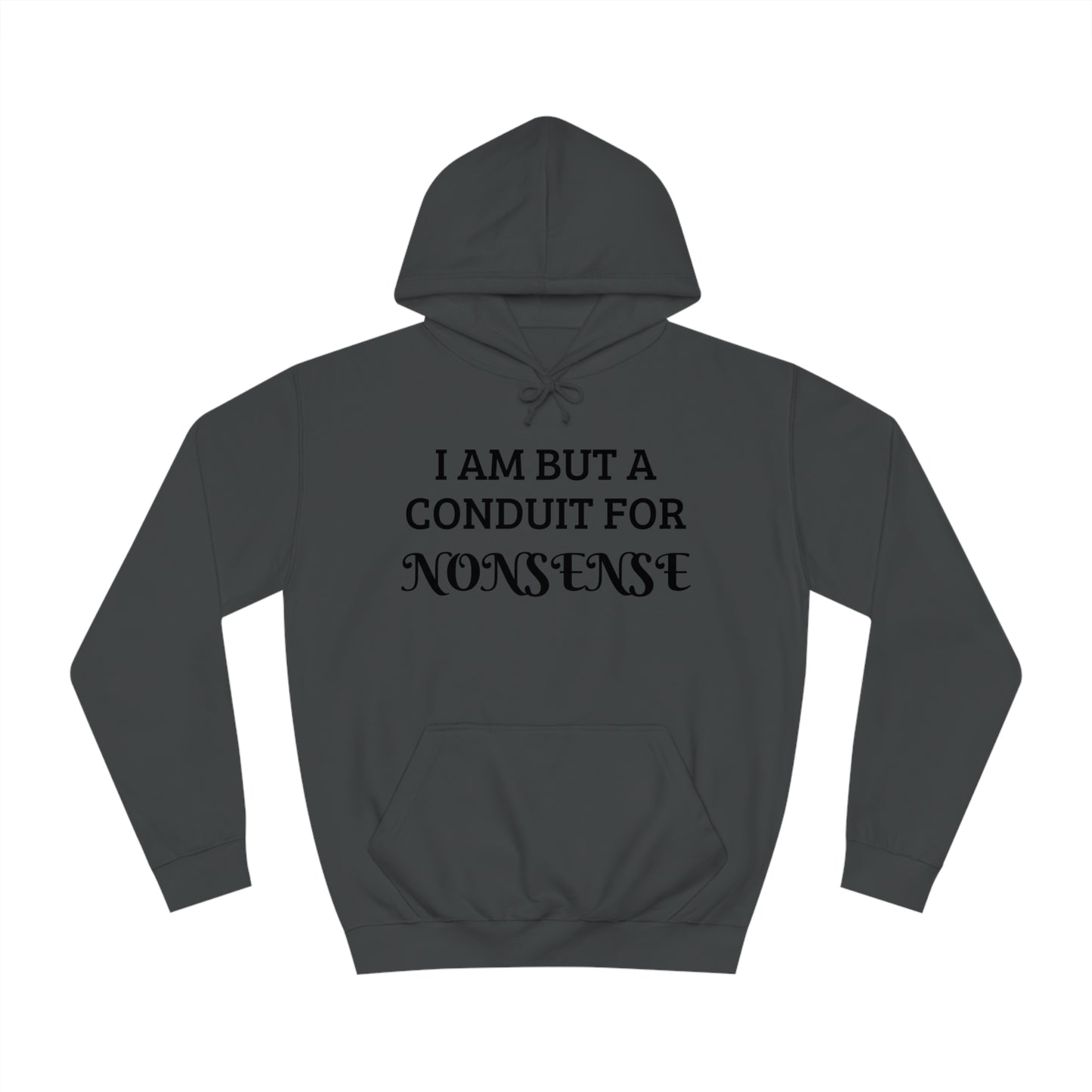 Conduit For Nonsense Unisex Hoodie