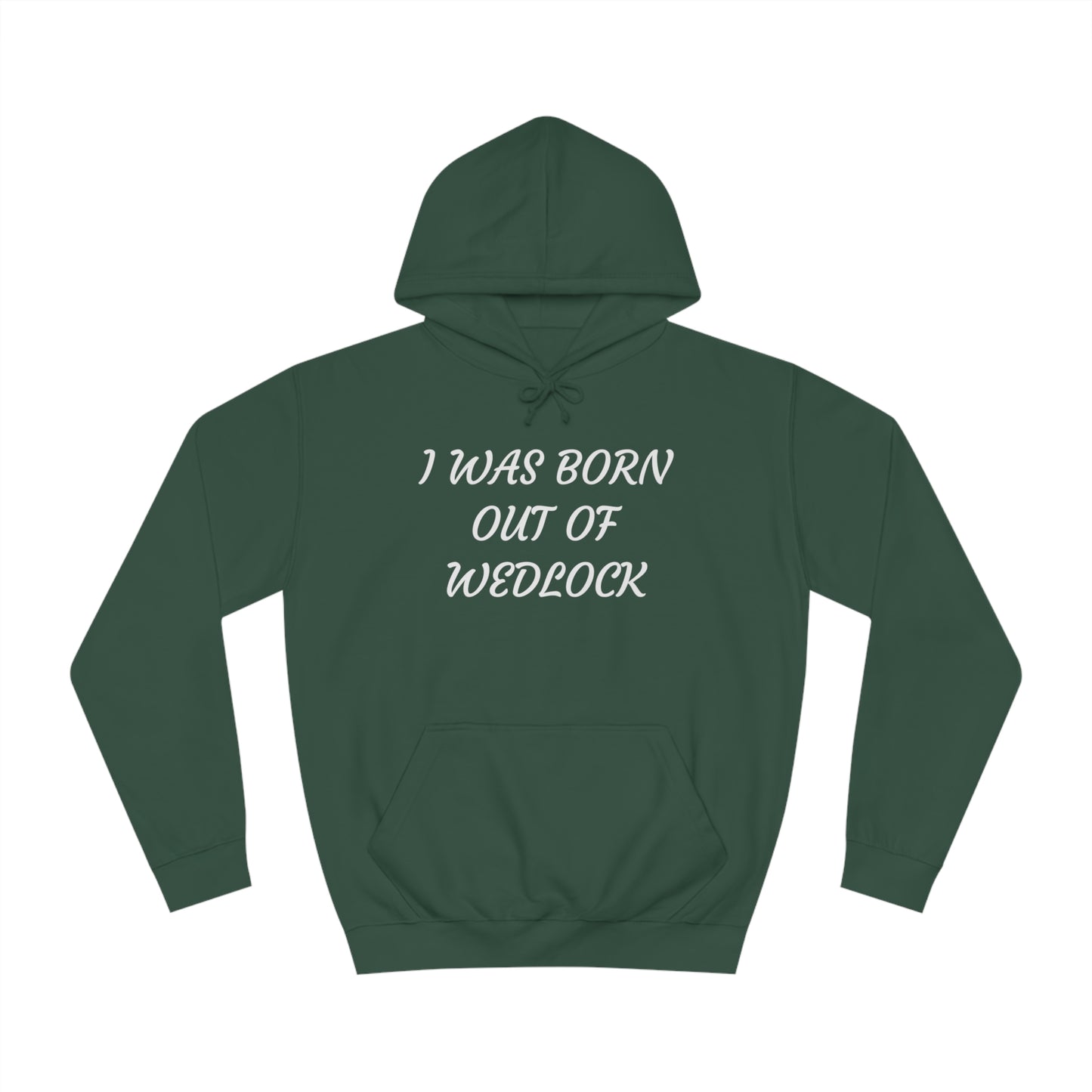 Born Out Of Wedlock Unisex Hoodie