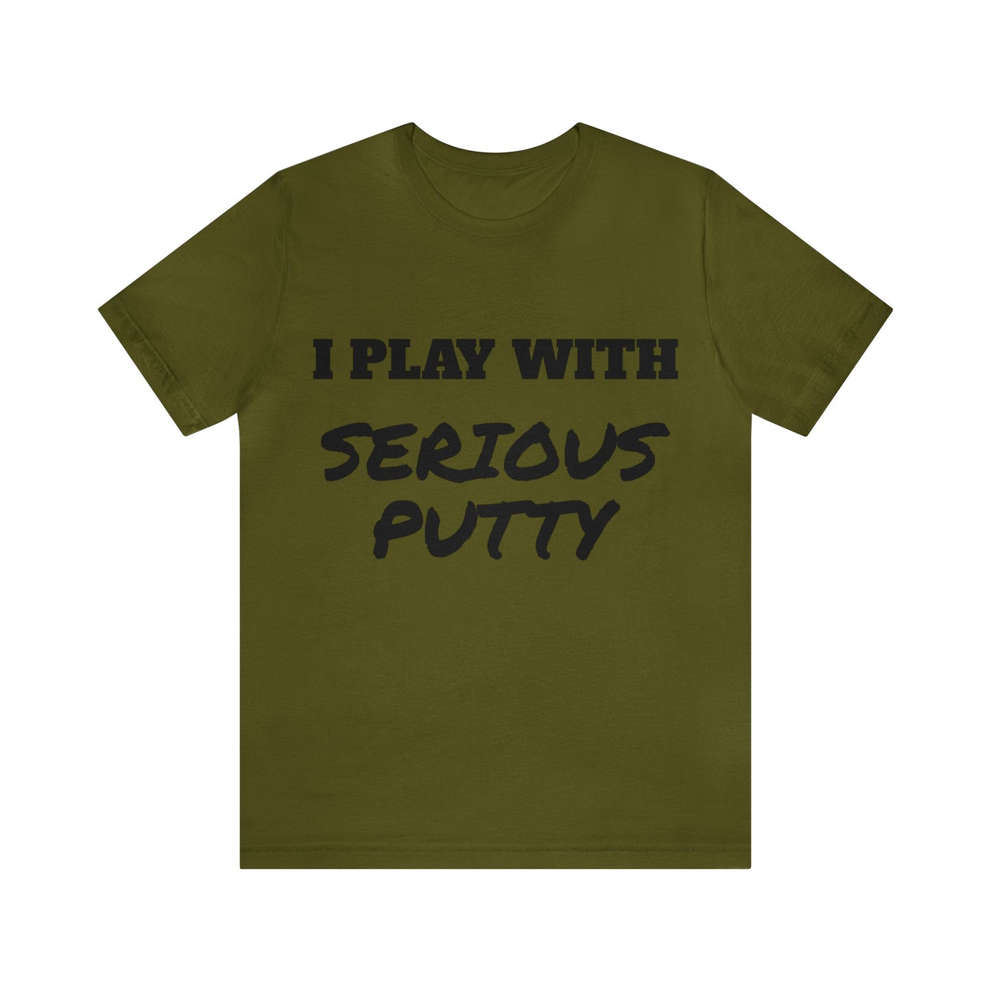 Serious Putty Unisex Tee