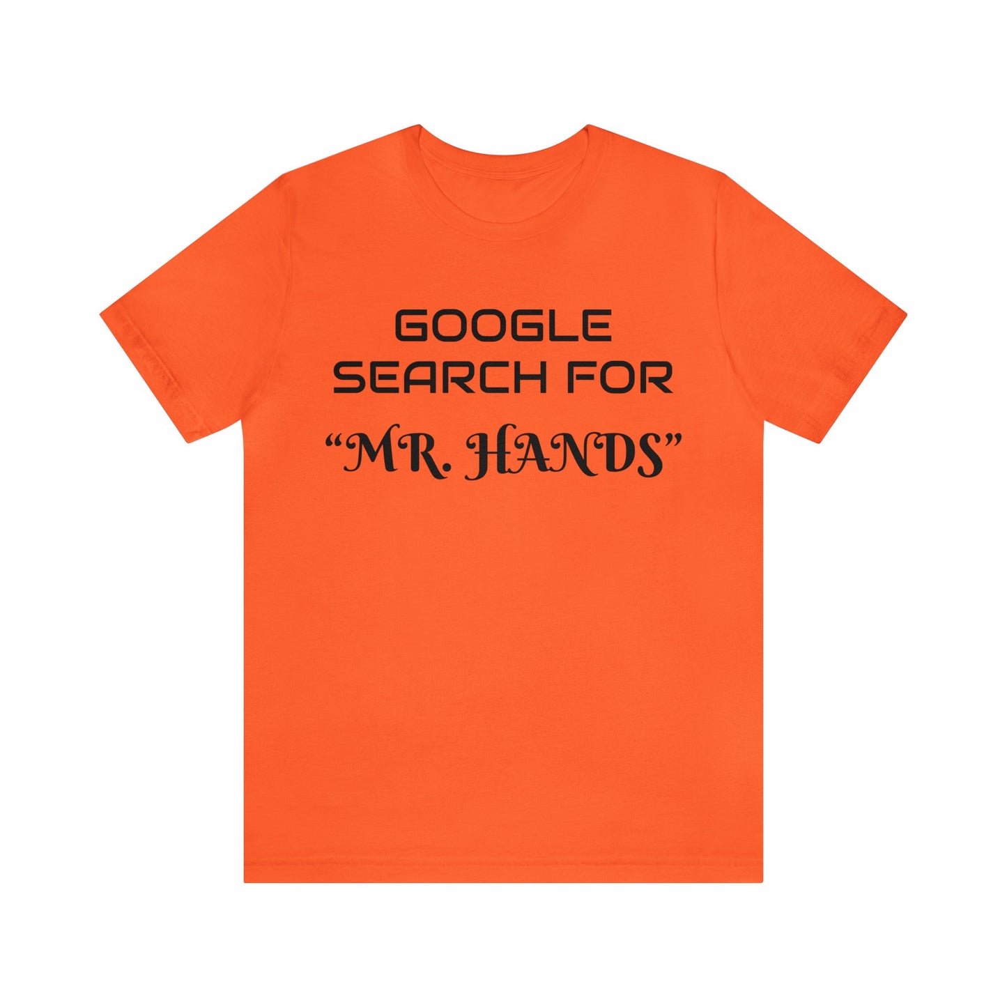 Search Mr. Hands Unisex Tee