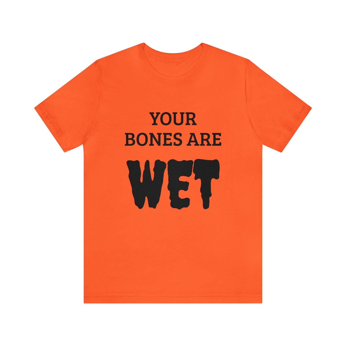 Wet Bones Unisex Tee