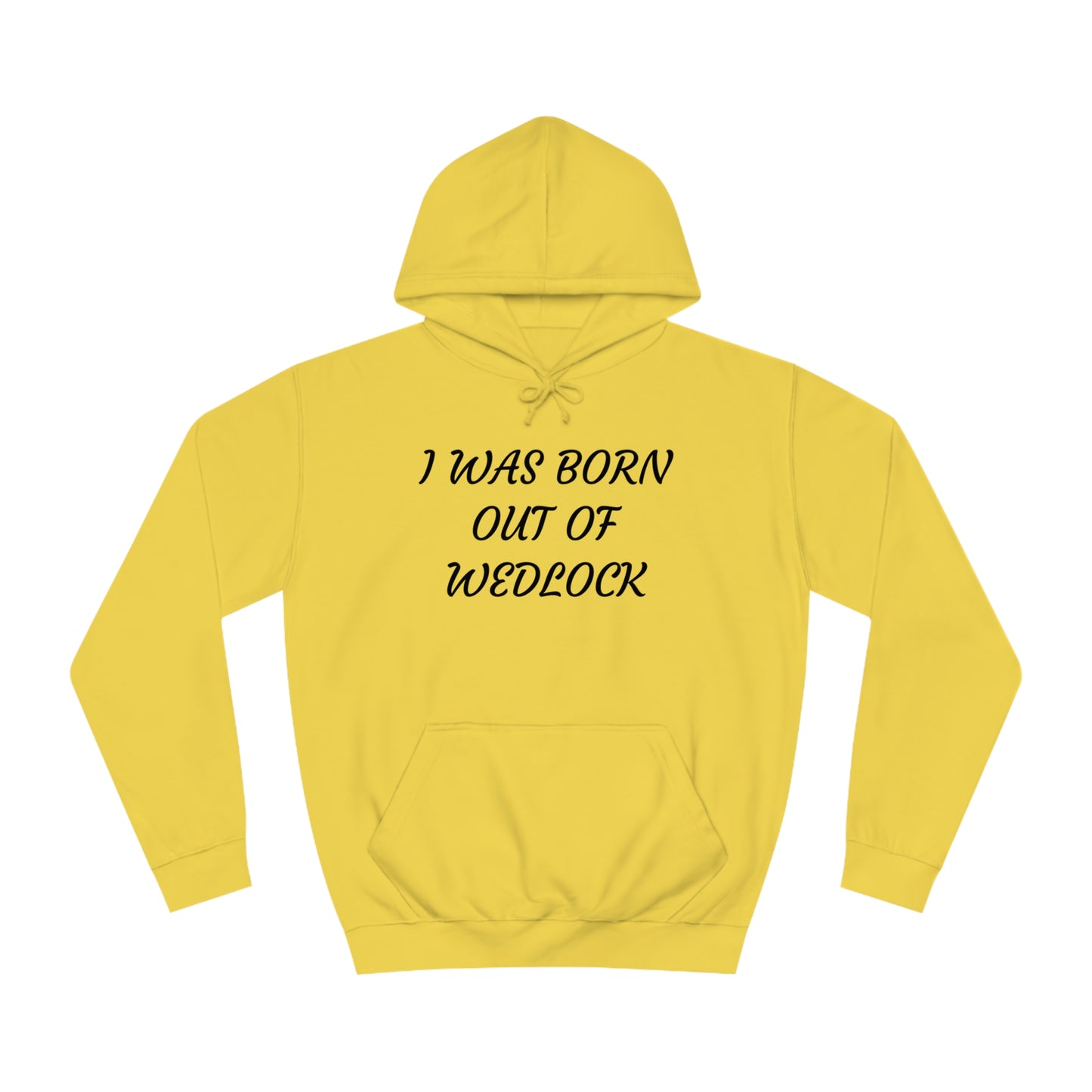 Born Out Of Wedlock Unisex Hoodie