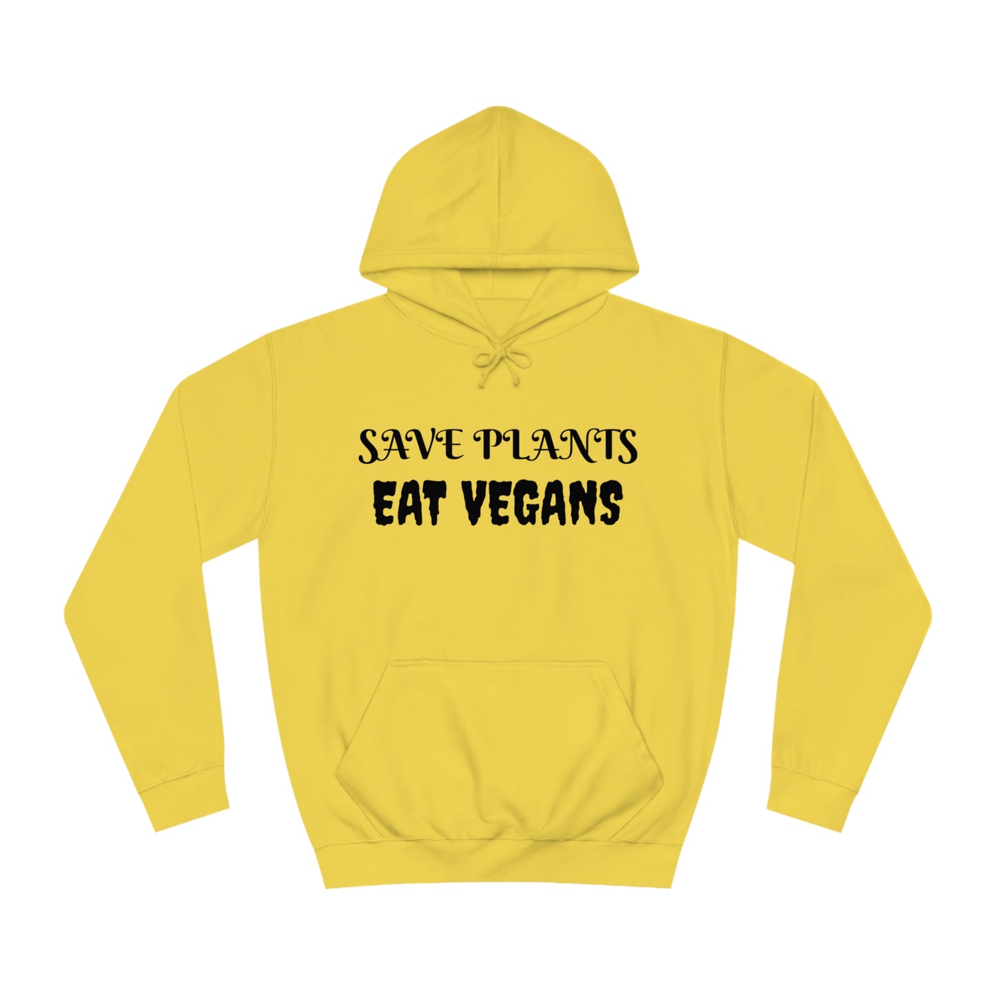 Save Plants Eat Vegans Unisex Hoodie