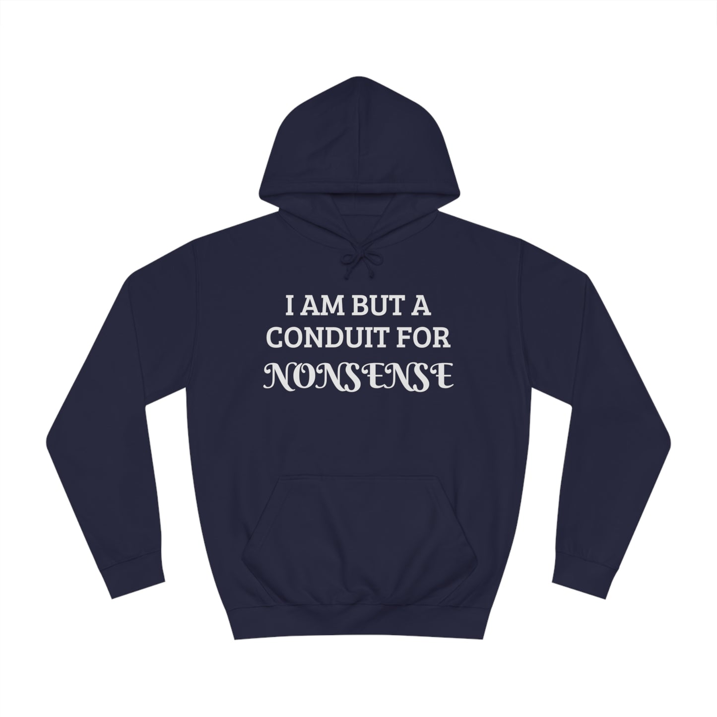 Conduit For Nonsense Unisex Hoodie