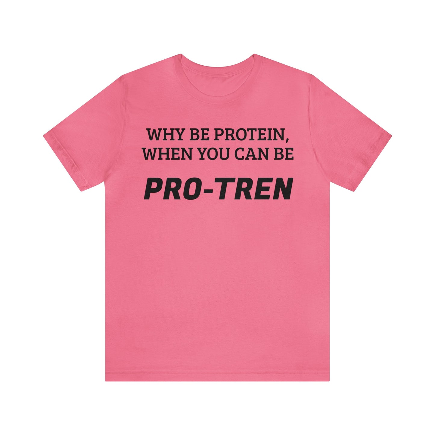 Protein VS Pro-Tren Unisex Tee