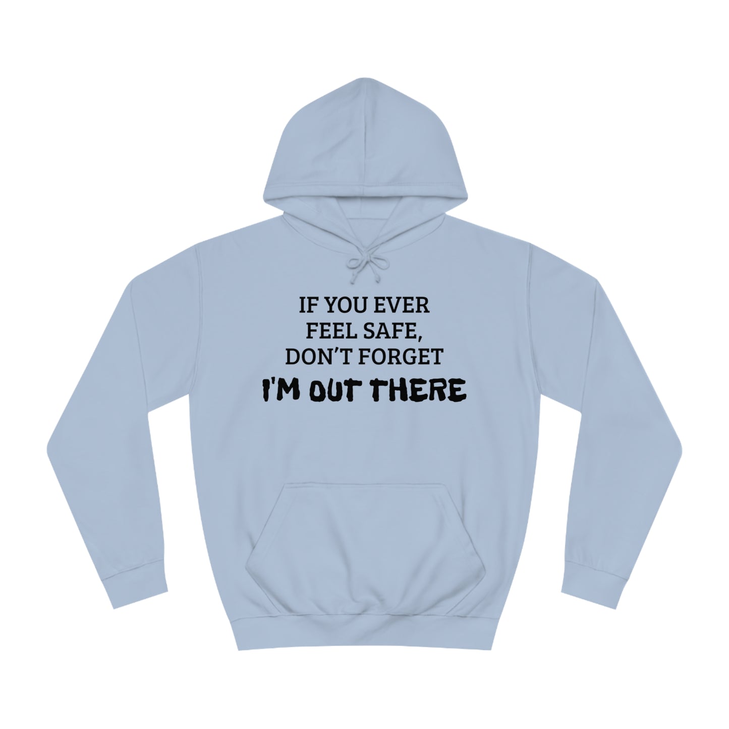 I'm Out There Unisex Hoodie