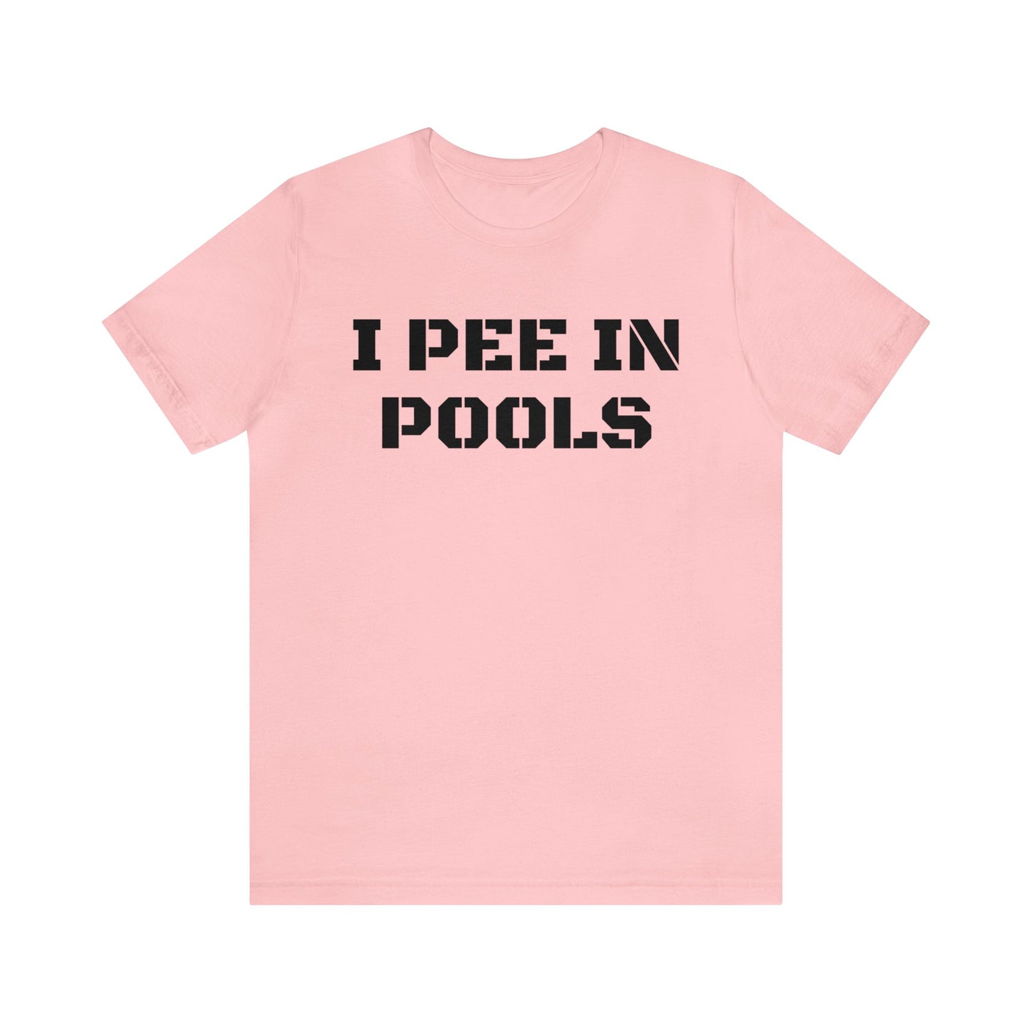 I Pee In Pools Unisex Tee