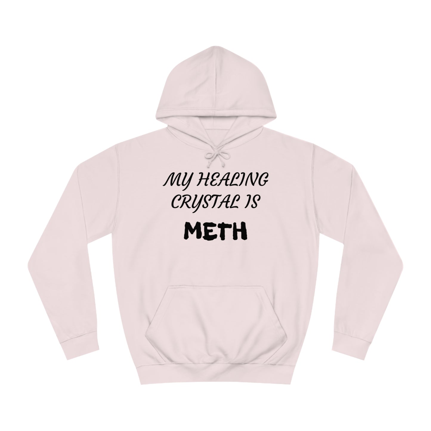 My Healing Crystal Is Meth Unisex  Hoodie