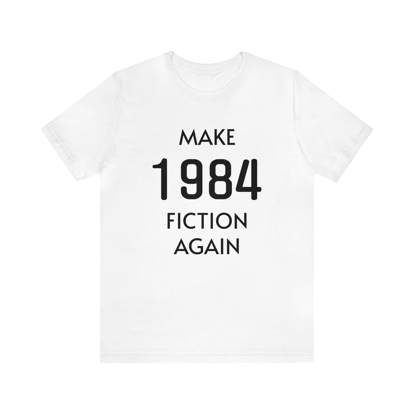 Make 1984 Fiction Again Unisex Tee