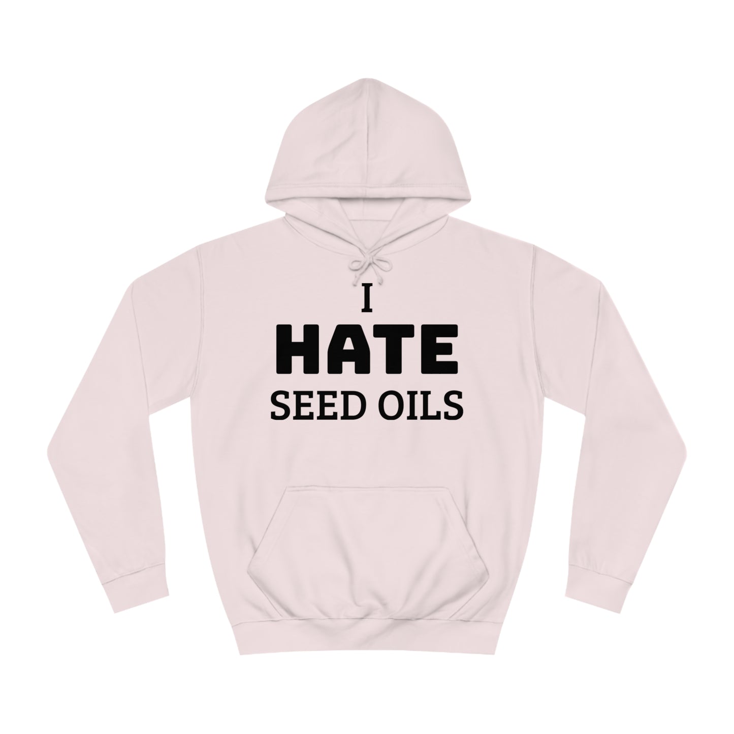 I HATE Seed Oils Unisex Hoodie