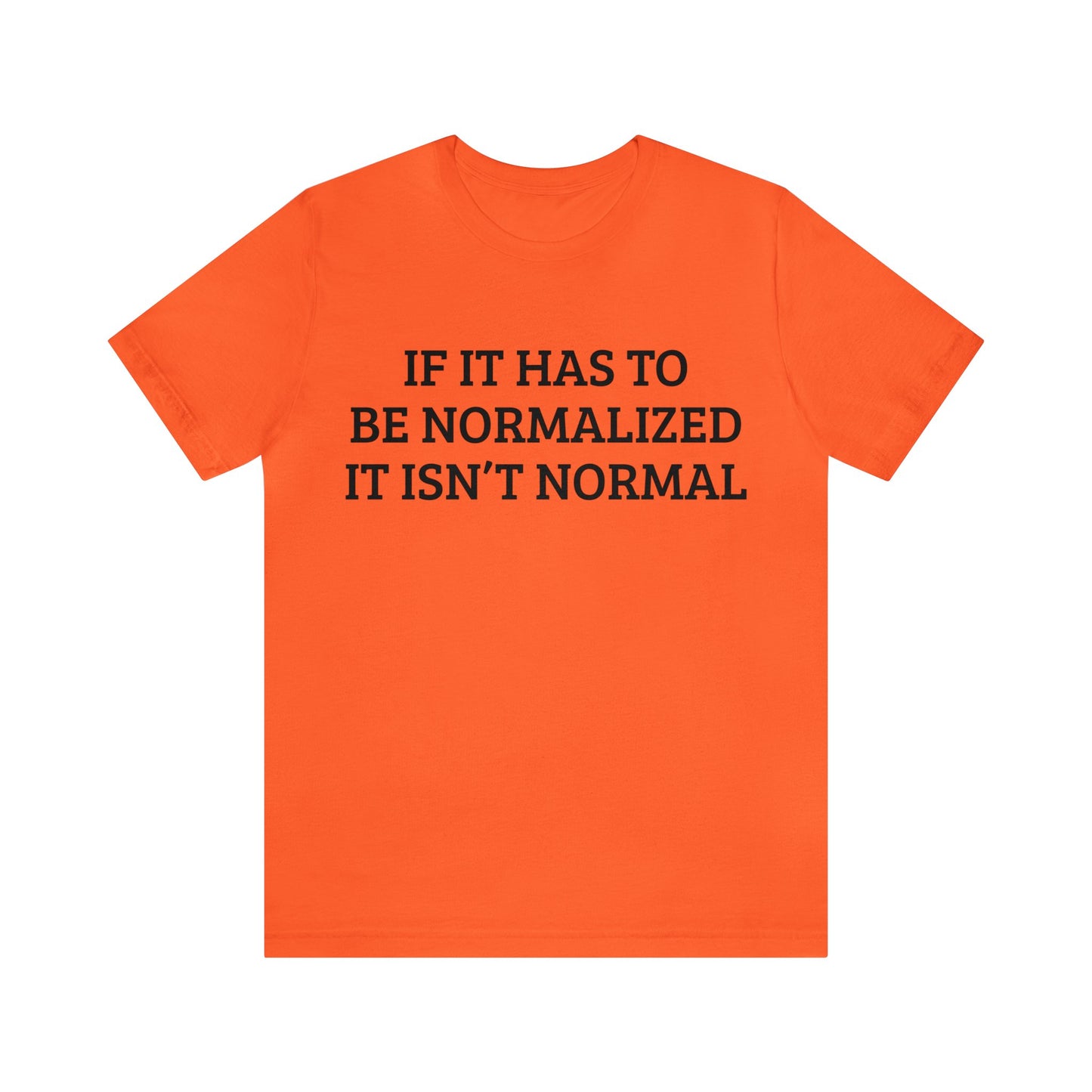 Normalized Isn't Normal Unisex Tee