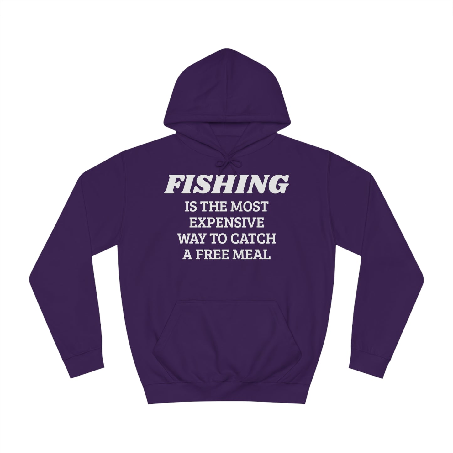 Fishing For Expensive Free Meal Unisex Hoodie