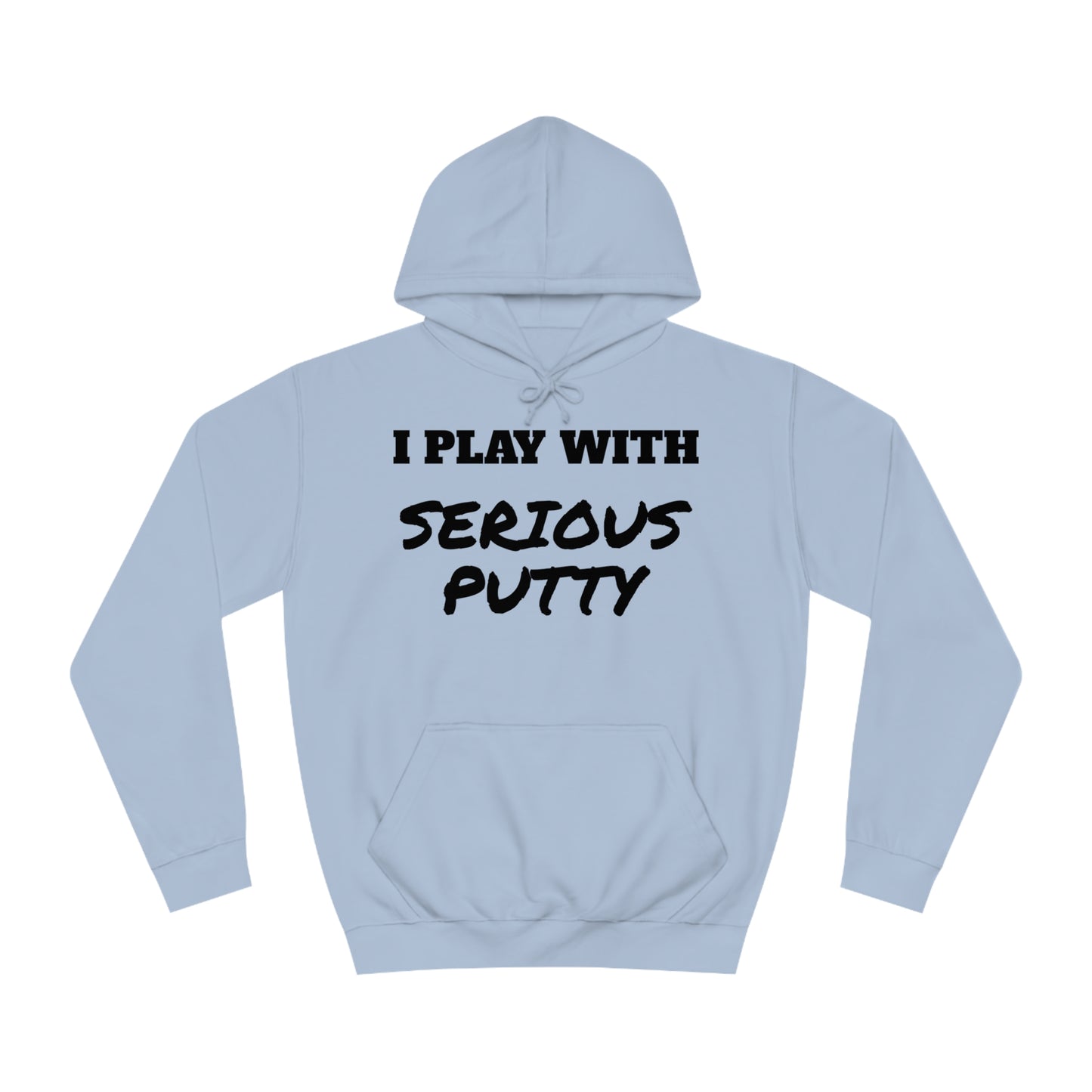 Serious Putty Unisex Hoodie