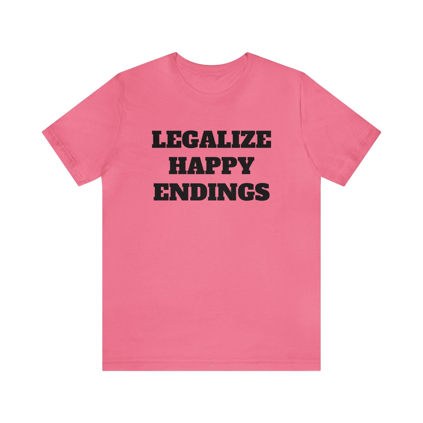 Legalize Happy Endings Unisex Tee