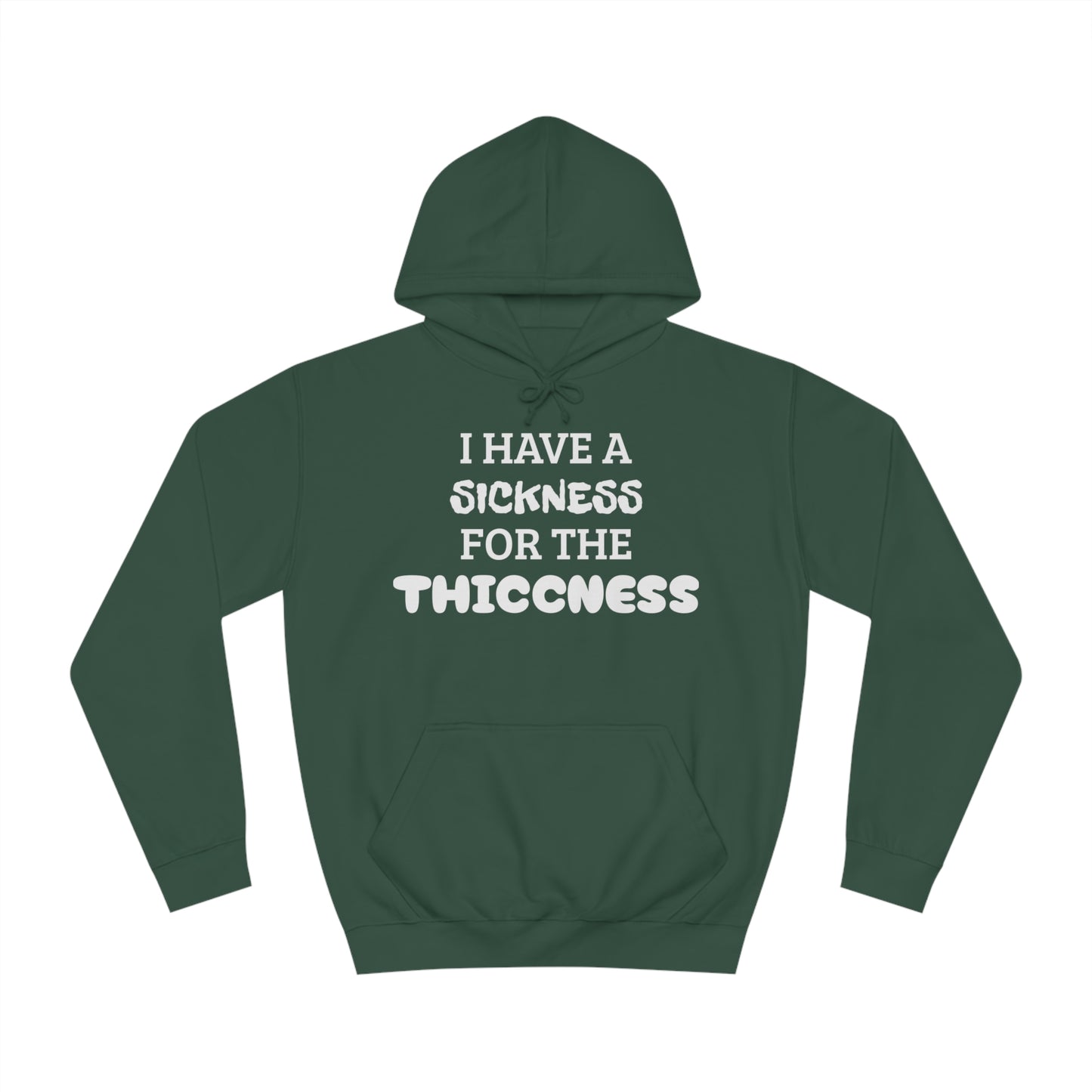 Sickness For The Thiccness Unisex Hoodie