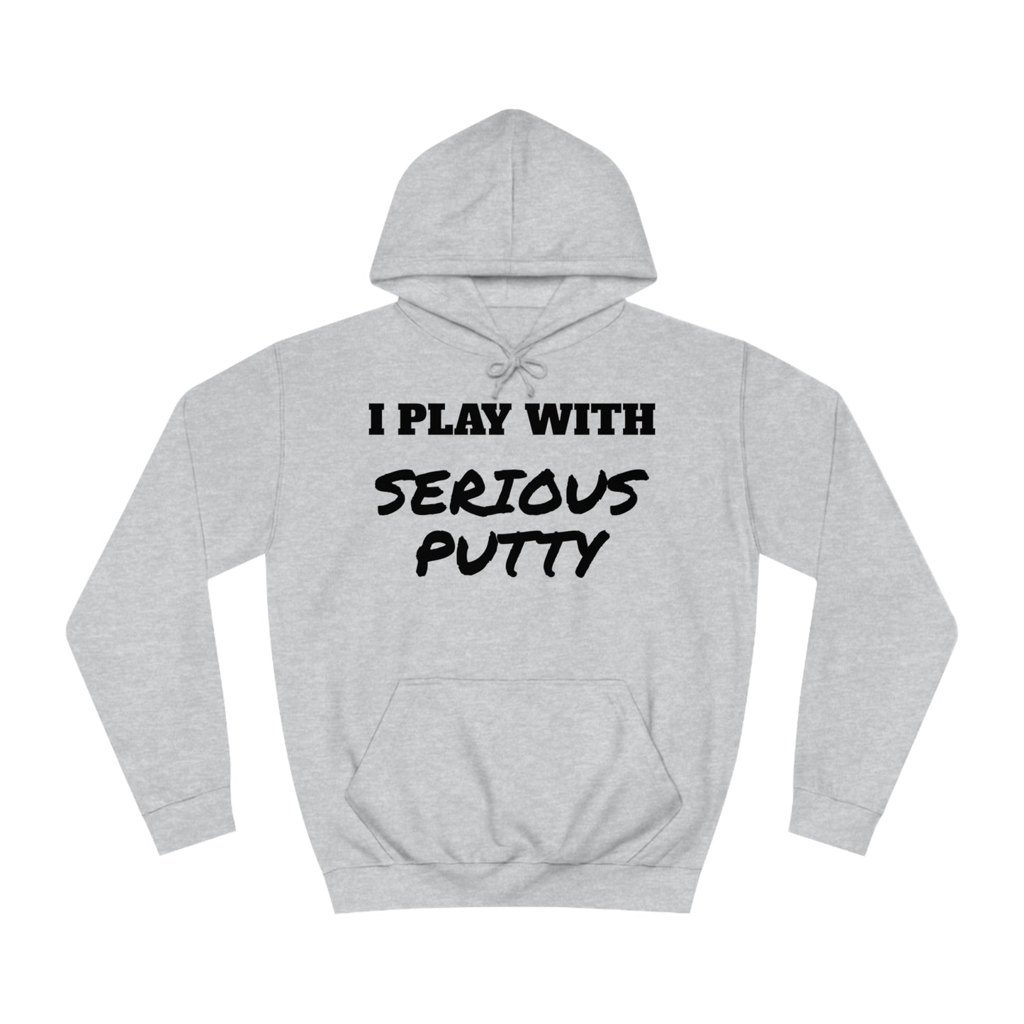 Serious Putty Unisex Hoodie