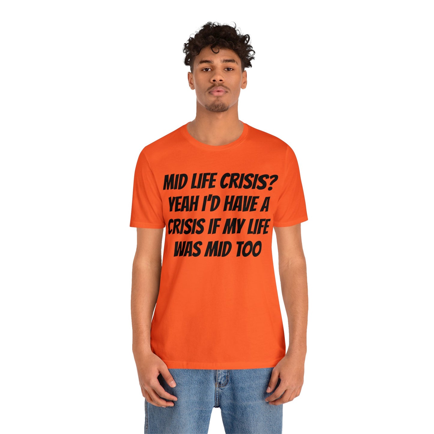 Mid Life Crisis Unisex Tee