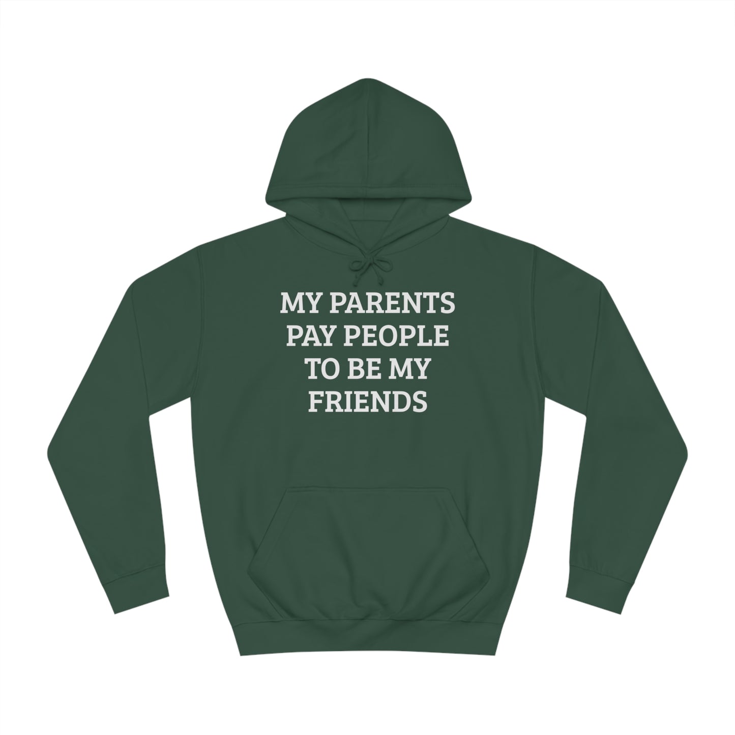 Parents Pay My Friends Unisex Hoodie