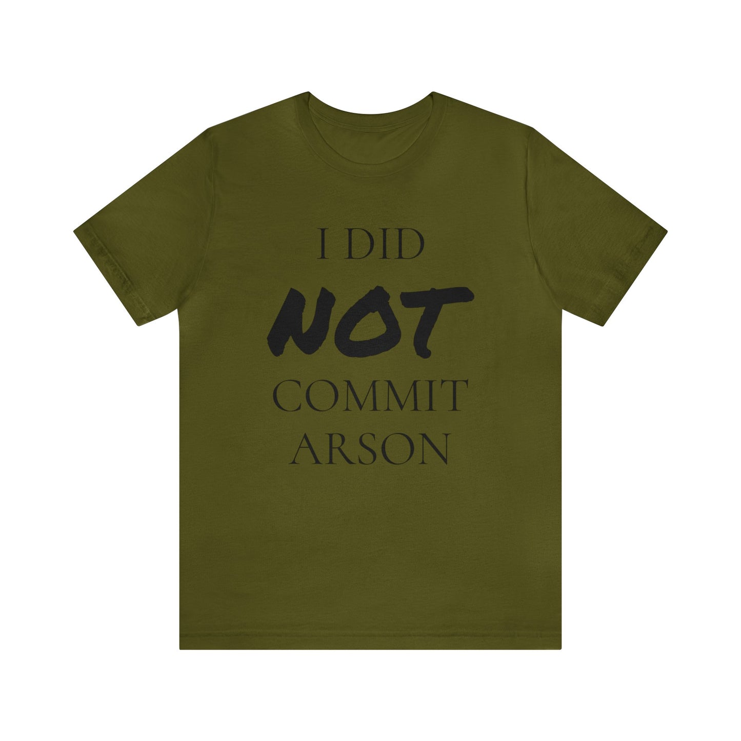 I Did NOT Commit Arson Unisex Tee