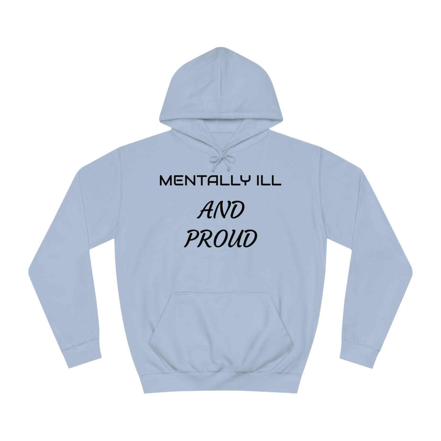 Mentally Ill And Proud Unisex Hoodie