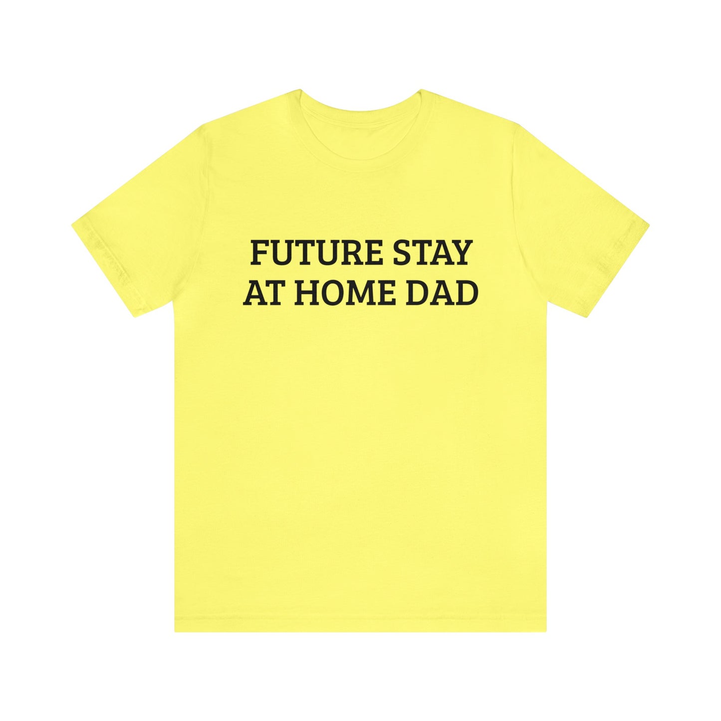 Future Stay At Home Dad Unisex Tee