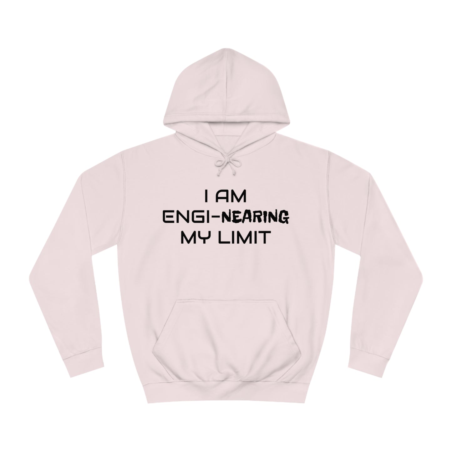 Engi-Nearing My Limit Unisex Hoodie