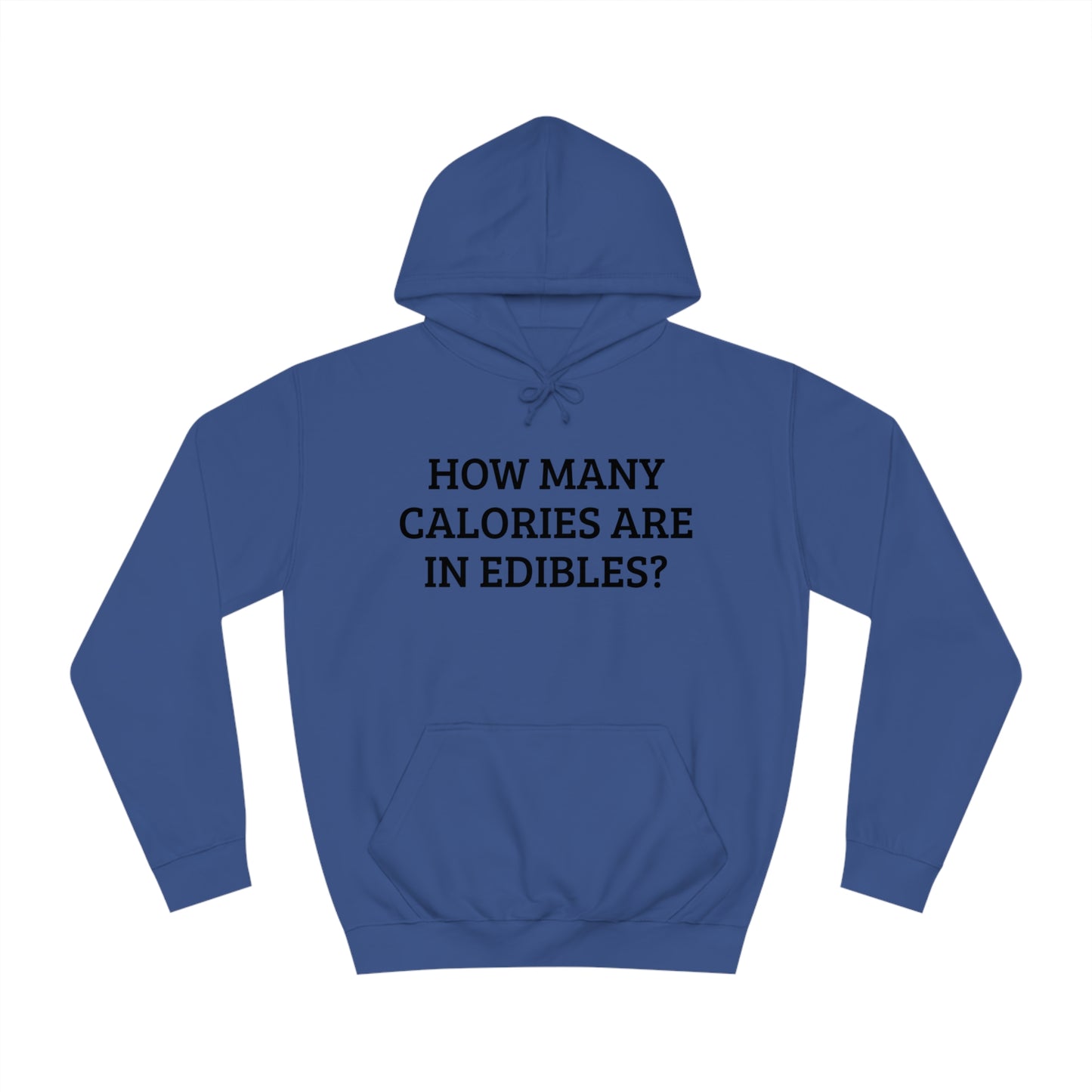 Calories In Edibles Unisex Hoodie