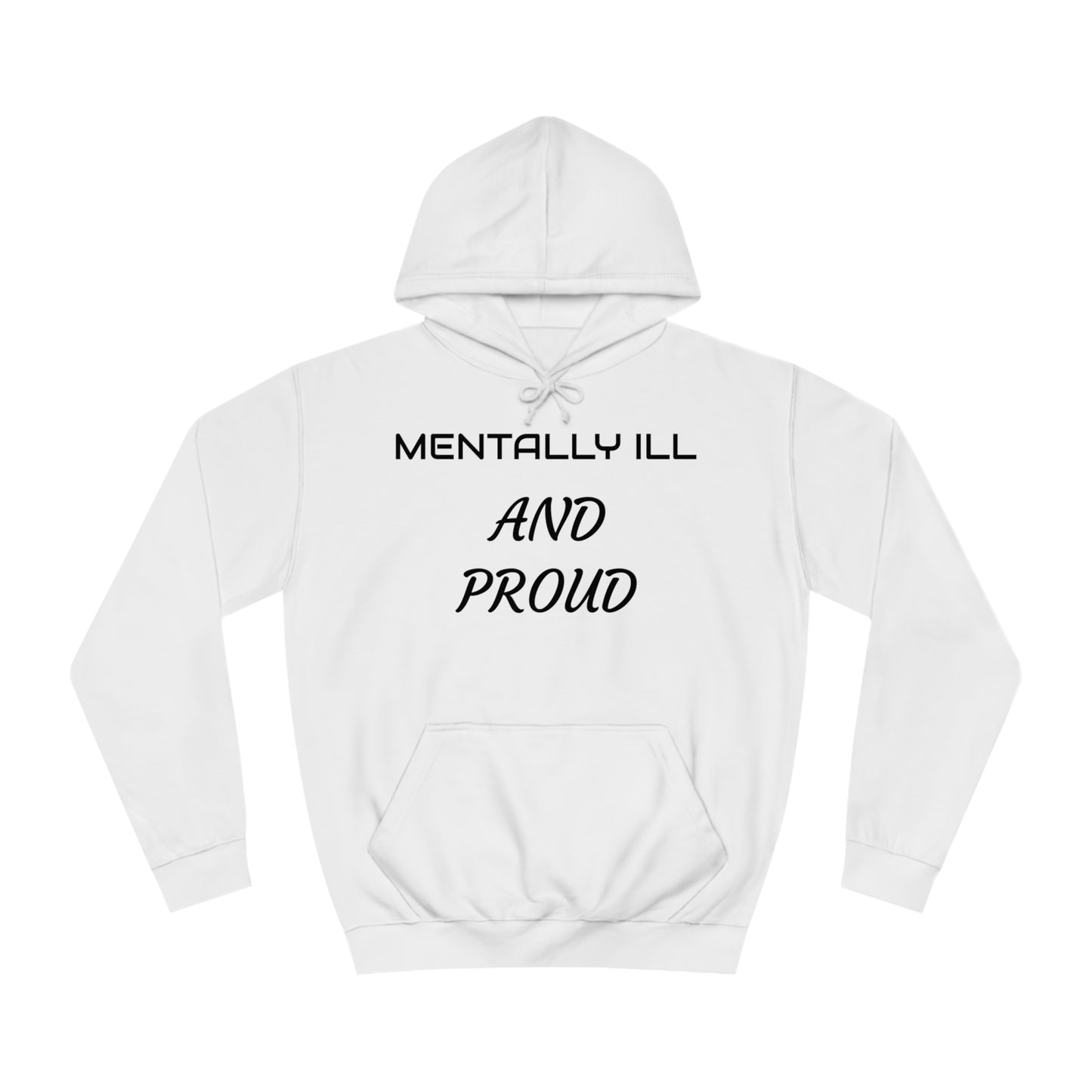 Mentally Ill And Proud Unisex Hoodie