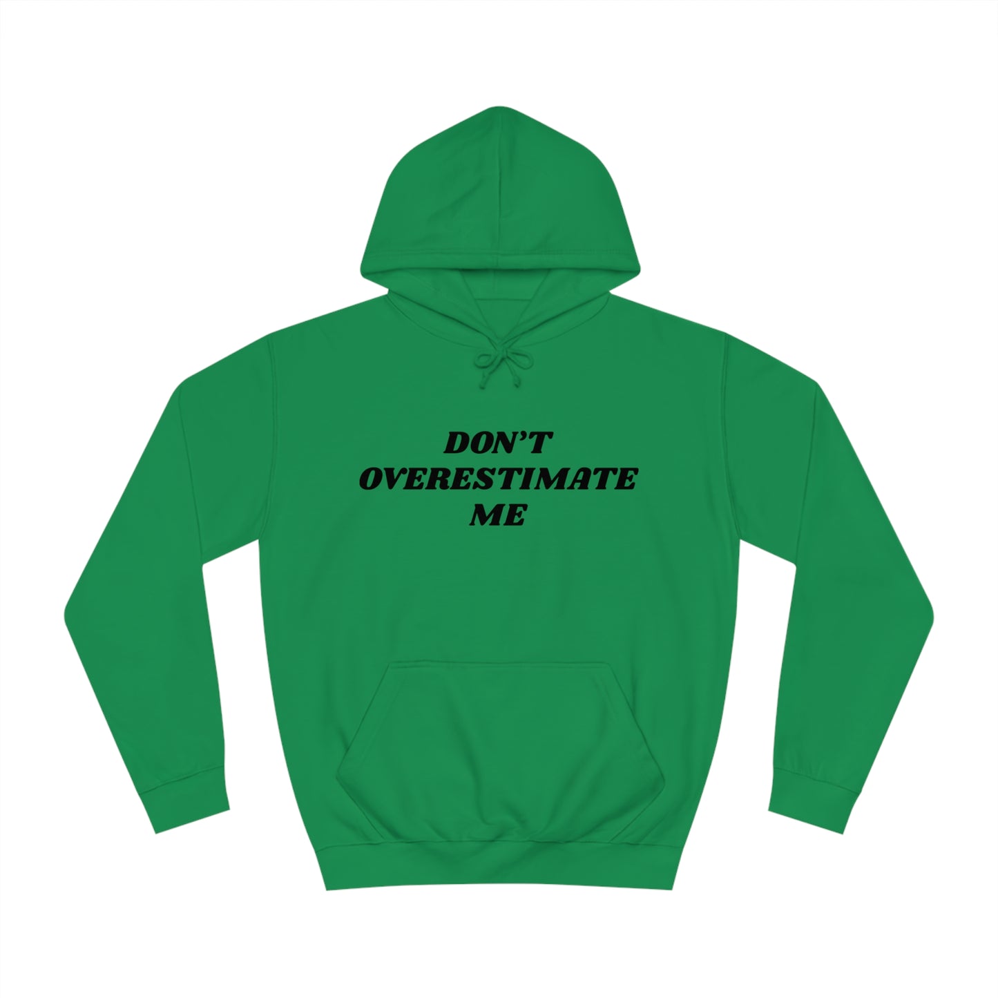 Overestimate Me Unisex Hoodie